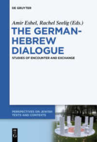The German-Hebrew Dialogue : Studies of Encounter and Exchange (Perspectives on Jewish Texts and Contexts 6)