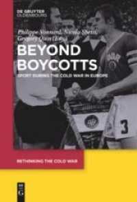 Beyond Boycotts : Sport during the Cold War in Europe (Rethinking the Cold War 1) （2019. 234 S. 231 x 155 mm）