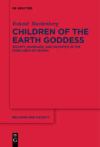 Children of the Earth Goddess : Society， Marriage and Sacrifice in the Highlands of Odisha (Religion and Society 78)