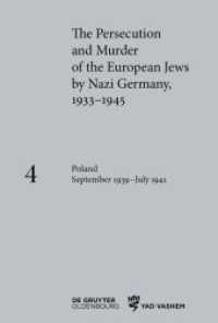 The Persecution and Murder of the European Jews by Nazi Germany, 1933-1945. Volume 4 Poland September 1939 - July 1941 (The Persecution and Murder of the European Jews by Nazi Germany, 1933-1945 Volume 4) （2023. 793 S. 240 mm）