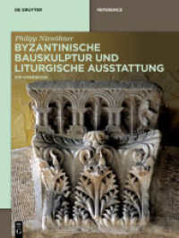 Byzantinische Bauskulptur und liturgische Ausstattung : Ein Handbuch （2021. XII, 188 S. 150 col. ill. 280 mm）