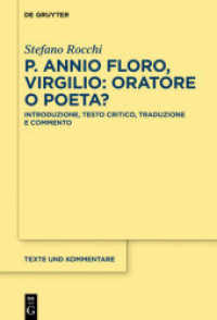 P. Annio Floro， Virgilio: oratore o poeta? : Introduzione， testo critico， traduzione e commento (Texte und Kommentare 65)