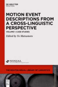 Motion Event Descriptions from a Cross-Linguistic Perspective. Volume 1 Case Studies (The Mouton-NINJAL Library of Linguistics [MNLL] 1)