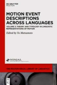 Motion Event Descriptions from a Cross-Linguistic Perspective. Volume 2 Theory and Typology (The Mouton-NINJAL Library of Linguistics [MNLL] 2)