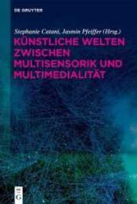 Künstliche Welten zwischen Multisensorik und Multimedialität （2021. VI, 311 S. 45 b/w and 10 col. ill. 230 mm）