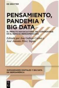 Pensamiento， Pandemia y Big Data : El impacto sociocultural del coronavirus en el espacio iberoamericano (Humanidades Digitales y Big Data en Iberoamérica / Digital Humanities and Big Data in Ibero-America 1)