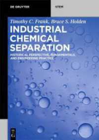 Industrial Chemical Separation : Historical Perspective， Fundamentals， and Engineering Practice (De Gruyter STEM)