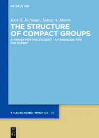 The Structure of Compact Groups : A Primer for the Student - A Handbook for the Expert (De Gruyter Studies in Mathematics 25)