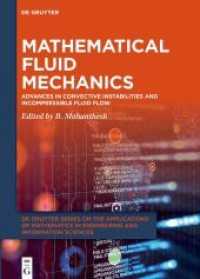 Mathematical Fluid Mechanics : Advances in Convective Instabilities and Incompressible Fluid Flow (De Gruyter Series on the Applications of Mathematics in Engineering and Information Sciences 7) （2021. X, 253 S. 94 b/w and 40 col. ill., 40 b/w tbl. 170 x 240 mm）