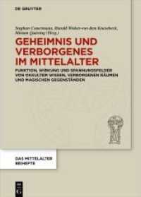 Geheimnis und Verborgenes im Mittelalter : Funktion, Wirkung und Spannungsfelder von okkultem Wissen, verborgenen Räumen und magischen Gegenständen (Das Mittelalter. Perspektiven mediävistischer Forschung. Beihefte 15) （2021. IX, 703 S. 15 b/w and 47 col. ill., 7 b/w tbl. 240 mm）