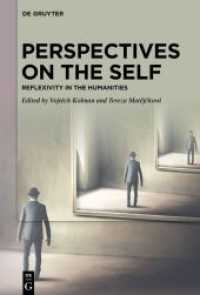 Perspectives on the Self : Reflexivity in the Humanities （2022. VII, 277 S. 10 b/w and 4 col. ill., 1 b/w tbl. 230 mm）