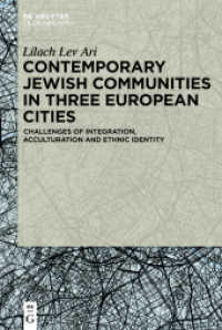 Contemporary Jewish Communities in Three European Cities : Challenges of Integration, Acculturation and Ethnic Identity （2022. XII, 148 S. 14 b/w tbl. 230 mm）