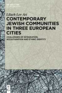 Contemporary Jewish Communities in Three European Cities : Challenges of Integration, Acculturation and Ethnic Identity （2022. XII, 148 S. 14 b/w tbl. 230 mm）