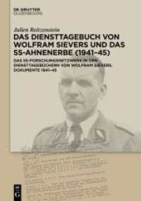 Das Diensttagebuch von Wolfram Sievers und das SS-Ahnenerbe (1941-45) : Das SS-Forschungsnetzwerk in den Diensttagebüchern von Wolfram Sievers. Dokumente 1941-45 （2025. 500 S. 20 b/w ill. 240 mm）