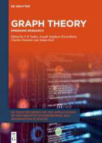 Graph Theory : Emerging Research (De Gruyter Series on the Applications of Mathematics in Engineering and Information Sciences) （2024. X, 300 S. 80 col. ill. 170 x 240 mm）