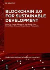 Blockchain 3.0 for Sustainable Development (De Gruyter Frontiers in Computational Intelligence 10) （2021. XIV, 158 S. 31 b/w and 9 col. ill., 12 b/w tbl. 240 mm）