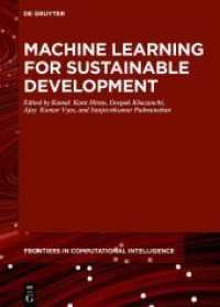 Machine Learning for Sustainable Development (De Gruyter Frontiers in Computational Intelligence 9) （2021. XIII, 201 S. 36 b/w and 26 col. ill., 23 b/w tbl. 240 mm）