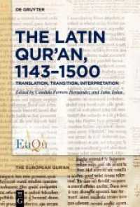 The Latin Qur'an, 1143-1500 : Translation, Transition, Interpretation (The European Qur'an 1) （2021. VIII, 499 S. 18 col. ill. 230 mm）