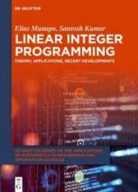 Linear Integer Programming : Theory, Applications, Recent Developments (De Gruyter Series on the Applications of Mathematics in Engineering and Information Sciences 9) （2021. XVII, 183 S. 28 b/w and 11 col. ill., 64 b/w and 48 col. tbl. 24）