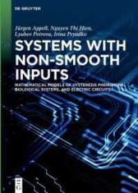 Systems with Non-Smooth Inputs : Mathematical Models of Hysteresis Phenomena, Biological Systems, and Electric Circuits （2021. XVIII, 270 S. 74 b/w and 1 col. ill. 240 mm）