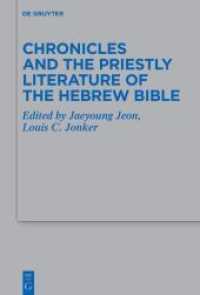 Chronicles and the Priestly Literature of the Hebrew Bible (Beihefte zur Zeitschrift für die alttestamentliche Wissenschaft 528) （2021. X, 424 S. 2 b/w ill., 24 b/w tbl. 230 mm）