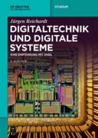 Digitaltechnik und digitale Systeme : Eine Einführung mit VHDL (De Gruyter Studium) （2021. XIII, 573 S. 364 b/w ill., 71 b/w tbl. 240 mm）