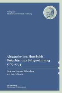 Alexander von Humboldt - Gutachten zur Salzgewinnung 1789-1794 : Mit einer Studie von Dagmar Hülsenberg (Beiträge zur Alexander-von-Humboldt-Forschung 48) （2020. 457 S. 165 b/w ill. 29 cm）