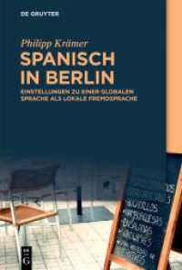 Spanisch in Berlin : Einstellungen zu einer globalen Sprache als lokale Fremdsprache （2020. VIII, 216 S. 94 b/w ill., 30 b/w tbl. 230 mm）