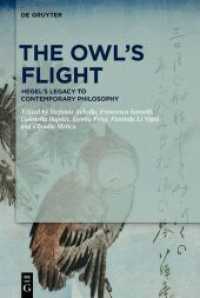 The Owl's Flight : Hegel's Legacy to Contemporary Philosophy （2021. XVII, 661 S. 1 col. ill., 6 b/w tbl. 230 mm）