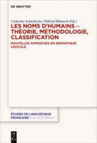 Les noms d'humains - théorie， méthodologie， classification : Nouvelles approches en sémantique lexicale (Études de linguistique française 4)