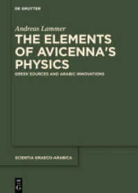 Elements of Avicenna's Physics : Greek Sources and Arabic Innovations (Scientia Graeco-arabica) -- Paperback / softback