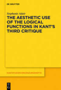 The Aesthetic Use of the Logical Functions in Kant's Third Critique : Dissertationsschrift (Kantstudien-Ergänzungshefte 202)