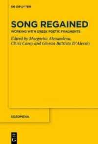 Song Regained : Working with Greek Poetic Fragments (Sozomena 20) （2022. XXVI, 378 S. 3 b/w and 39 col. ill., 1 b/w tbl. 230 mm）
