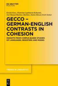 GECCo - German-English Contrasts in Cohesion : Insights from Corpus-based Studies of Languages, Registers and Modes (Trends in Linguistics. Studies and Monographs [TiLSM] 355) （2021. XIV, 274 S. 28 b/w and 15 col. ill., 16 b/w tbl. 230 mm）