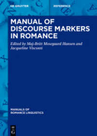 Manual of Discourse Markers in Romance (Manuals of Romance Linguistics 37) （2024. VIII, 631 S. 11 b/w and 25 col. ill., 15 b/w graphics. 240 mm）