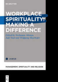 Workplace Spirituality : Making a Difference (Management, Spirituality and Religion 1) （2022. XIII, 319 S. 3 b/w and 6 col. ill., 17 b/w tbl. 240 mm）