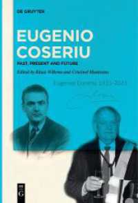コセリウの言語学：過去・現在・未来<br>Eugenio Coseriu : Past, Present and Future （2021. XIV, 393 S. 13 b/w ill., 11 b/w tbl. 230 mm）