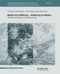 Medien der Aufklärung - Aufklärung der Medien : Die baltische Aufklärung im europäischen Kontext (Schriften des Bundesinstituts für Kultur und Geschichte der Deutschen im östlichen Europa 86) （2021. 424 S. 31 b/w and 10 col. ill. 260 mm）