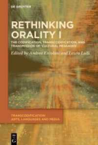 Rethinking Orality I : Codification， Transcodification and Transmission of 'Cultural Messages' (Transcodification: Arts， Languages and Media 1)