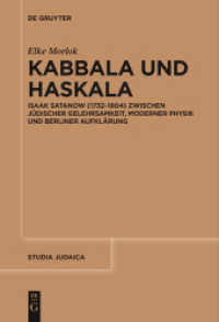 Kabbala und Haskala : Isaak Satanow (1732-1804) zwischen jüdischer Gelehrsamkeit, moderner Physik und Berliner Aufklärung (Studia Judaica 114) （2022. VIII, 498 S. 21 b/w and 12 col. ill. 230 mm）
