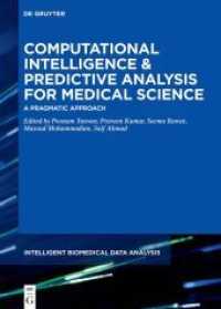 Computational Intelligence and Predictive Analysis for Medical Science : A Pragmatic Approach (Intelligent Biomedical Data Analysis 6) （2021. XIV, 319 S. 84 b/w and 67 col. ill., 37 b/w tbl. 240 mm）