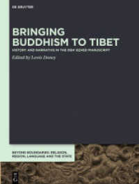 Bringing Buddhism to Tibet : History and Narrative in the DBA' BZHED Manuscript (Beyond Boundaries 10)