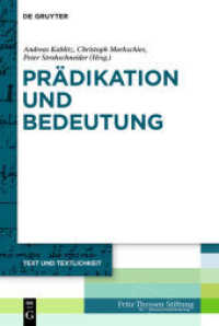 Prädikation und Bedeutung (Text und Textlichkeit 1) （2020. XV, 202 S. 6 b/w and 5 col. ill., 3 b/w tbl., 1 b/w ld, 6 b/w gr）