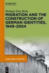 Migration and the Construction of German Identities, 1949-2004 (Migrations in History 2) （2023. VI, 161 S. 2 b/w ill., 1 b/w tbl., 44 b/w graphics. 230 mm）