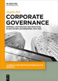 Corporate Governance : Normen, Legitimation und Praktiken in deutschen Unternehmen, 1870-1930 (Jahrbuch für Wirtschaftsgeschichte. Beihefte 29) （2021. XIV, 317 S. 8 b/w ill., 57 b/w tbl. 240 mm）