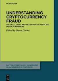 Understanding cryptocurrency fraud : The challenges and headwinds to regulate digital currencies (Batten-Corbet-Lucey Handbooks in Alternative Investments 2) （2021. VI, 214 S. 14 b/w ill., 20 b/w tbl. 240 mm）