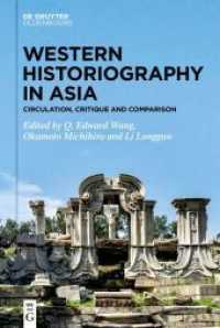 Western Historiography in Asia : Circulation, Critique and Comparison （2022. IX, 645 S. 1 b/w ill., 2 b/w tbl. 230 mm）