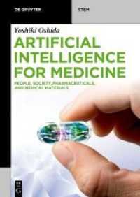Artificial Intelligence for Medicine : People, Society, Pharmaceuticals, and Medical Materials (De Gruyter STEM) （2021. XXX, 490 S. 6 b/w and 59 col. ill., 40 b/w and 10 col. tbl. 240）