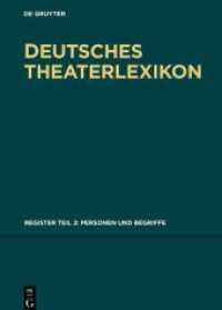 Deutsches Theater-Lexikon. Register, Teil 2 Personen und Begriffe (Deutsches Theater-Lexikon Register, Teil 2) （2021. VII, 371 S. 240 mm）