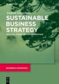 Sustainable Business Strategy : Analysis, Choice and Implementation （2022. XV, 296 S. 13 b/w and 7 col. ill., 45 b/w tbl. 240 mm）